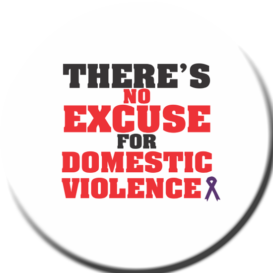 There's NO Excuse For Domestic Violence - Button