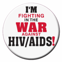 I'M FIGHTING IN THE WAR AGAINST HIV/AIDS! - Button