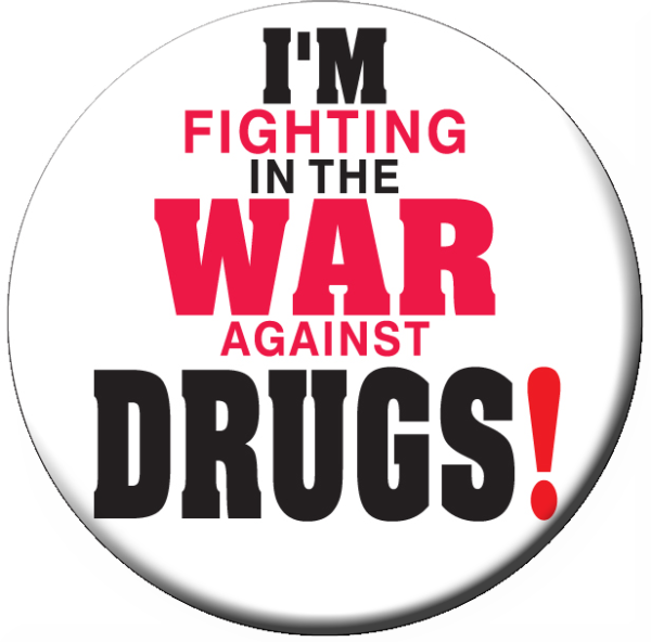 I'M FIGHTING IN THE WAR AGAINST DRUGS! - Button