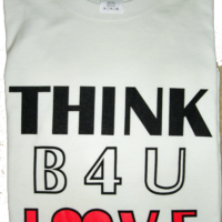 THINK B4U LOVE - Tee Shirt