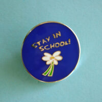 Daisy/STAY IN SCHOOL!- Lapel Pin