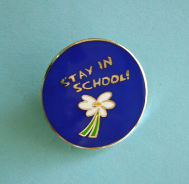 Daisy/STAY IN SCHOOL!- Lapel Pin