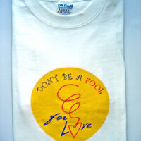 DON'T BE A FOOL FOR LOVE- Tee-Shirt