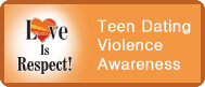 TEEN DATING VIOLENCE AWARENESS